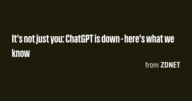 It's not just you: ChatGPT is down - here's what we know - Briefly