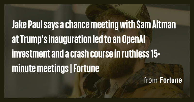Jake Paul says a chance meeting with Sam Altman at Trump's inauguration ...