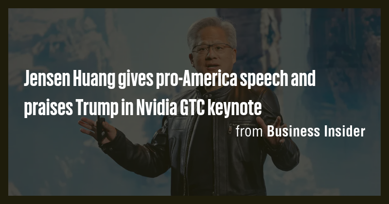 Jensen Huang gives pro-America speech and praises Trump in Nvidia GTC ...