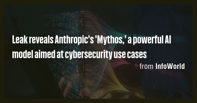 Leak reveals Anthropic's 'Mythos,' a powerful AI model aimed at ...