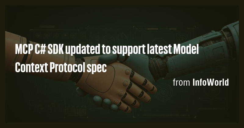MCP C# SDK updated to support latest Model Context Protocol spec - Briefly
