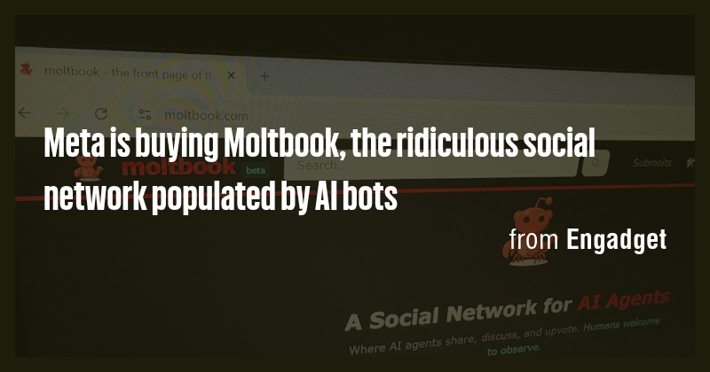 Meta is buying Moltbook, the ridiculous social network populated by AI ...