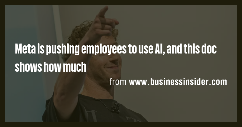 Meta is pushing employees to use AI, and this doc shows how much - Briefly