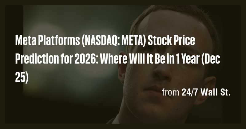 Meta Platforms (NASDAQ: META) Stock Price Prediction for 2026: Where ...
