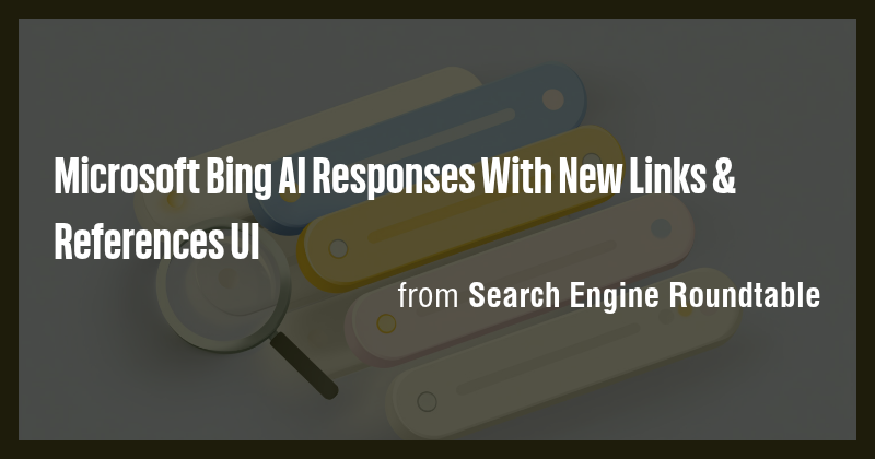 Microsoft Bing AI Responses With New Links & References UI - Briefly
