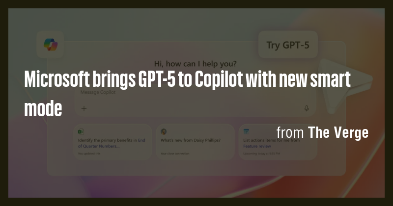 Microsoft brings GPT-5 to Copilot with new smart mode - Briefly