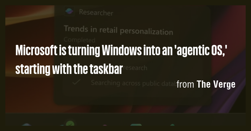 Microsoft is turning Windows into an 'agentic OS,' starting with the ...
