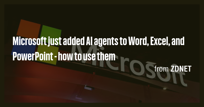 Microsoft just added AI agents to Word, Excel, and PowerPoint - how to ...
