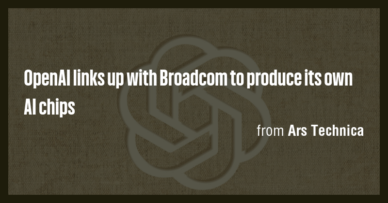 OpenAI links up with Broadcom to produce its own AI chips - Briefly