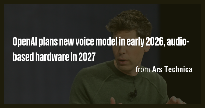 OpenAI plans new voice model in early 2026, audio-based hardware in ...