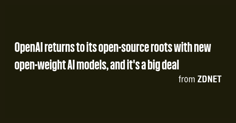 OpenAI returns to its open-source roots with new open-weight AI models ...
