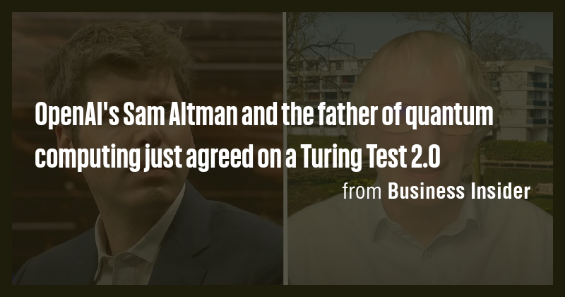OpenAI's Sam Altman and the father of quantum computing just agreed on ...