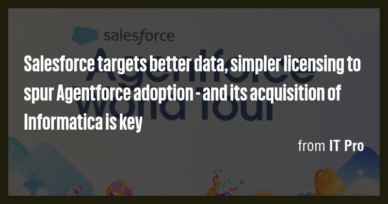 Salesforce targets better data, simpler licensing to spur Agentforce ...