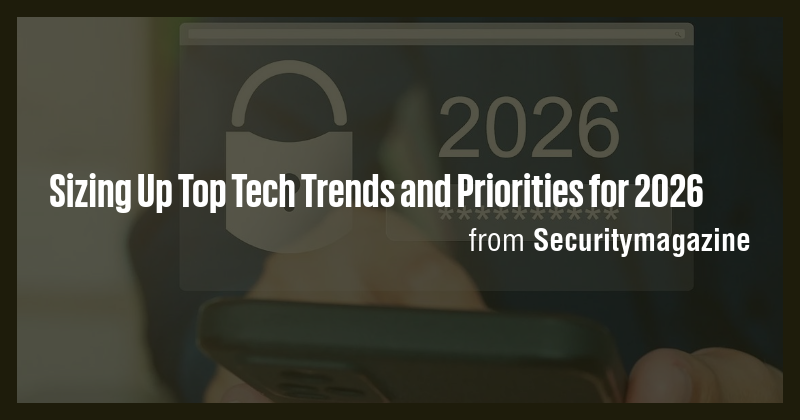 Sizing Up Top Tech Trends and Priorities for 2026 - Briefly