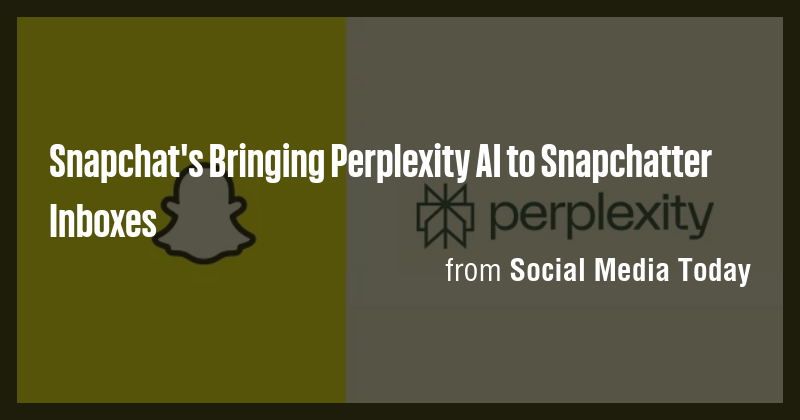 Snapchat's Bringing Perplexity AI to Snapchatter Inboxes - Briefly