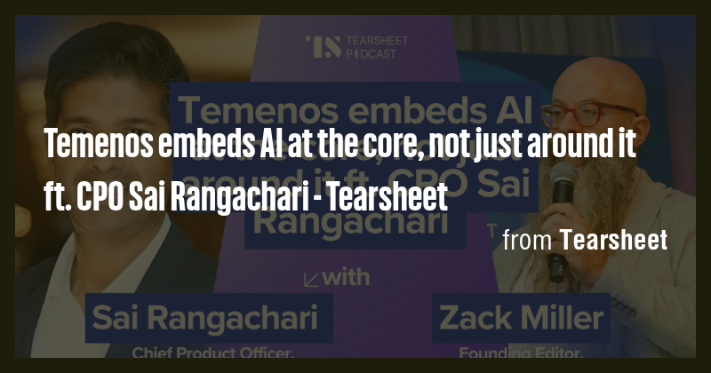Temenos embeds AI at the core, not just around it ft. CPO Sai ...