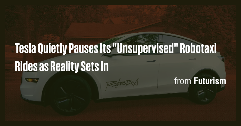 Tesla Quietly Pauses Its "Unsupervised" Robotaxi Rides as Reality Sets ...