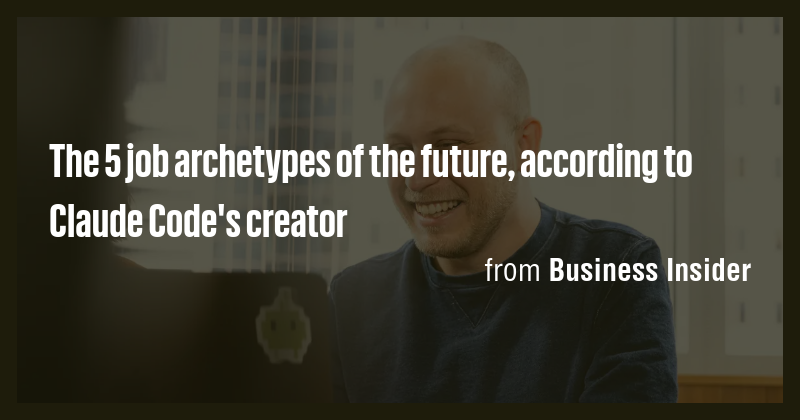 The 5 job archetypes of the future, according to Claude Code's creator ...