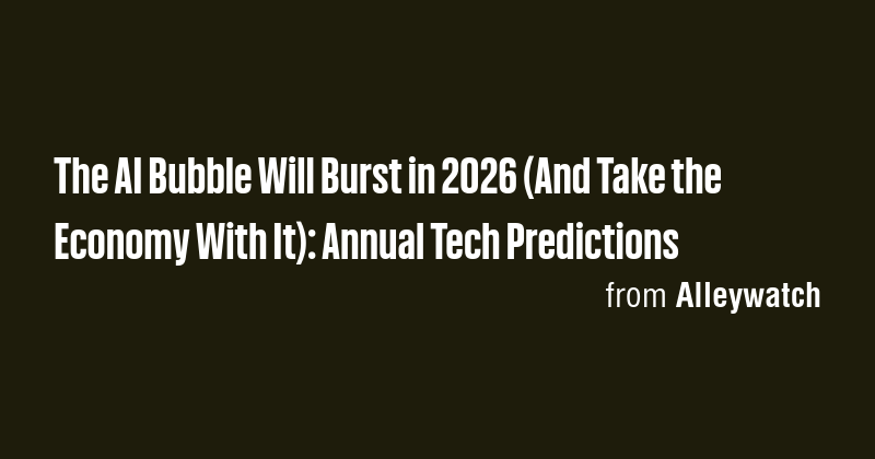 The AI Bubble Will Burst in 2026 (And Take the Economy With It): Annual ...
