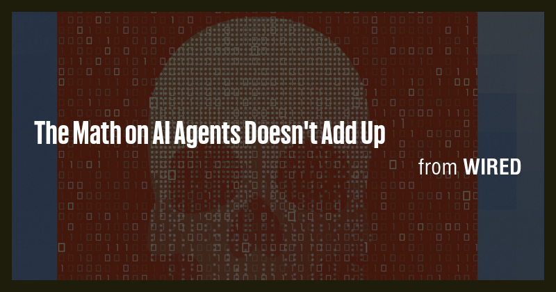 The Math on AI Agents Doesn't Add Up - Briefly