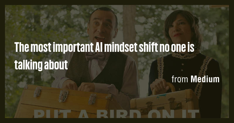 The most important AI mindset shift no one is talking about - Briefly