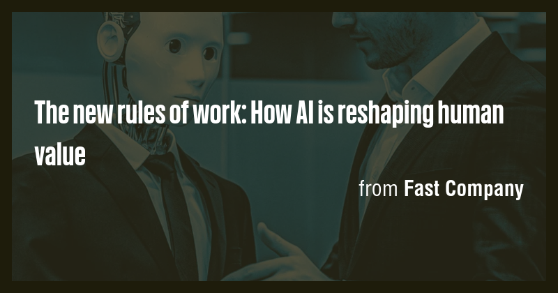 The new rules of work: How AI is reshaping human value - Briefly