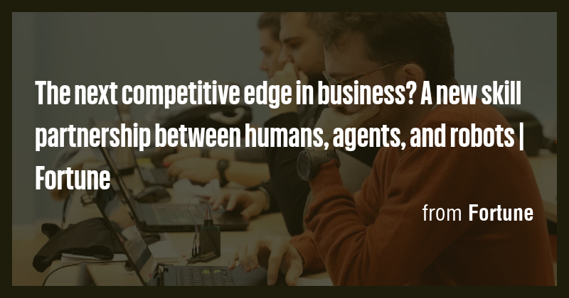 The next competitive edge in business? A new skill partnership between ...