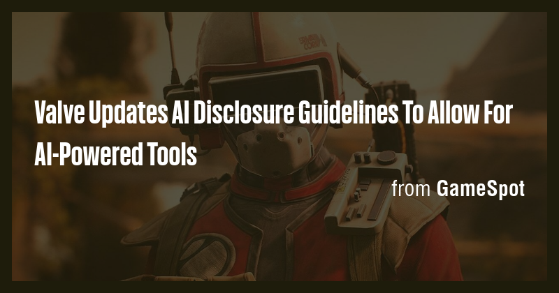 Valve Updates AI Disclosure Guidelines To Allow For AI-Powered Tools ...