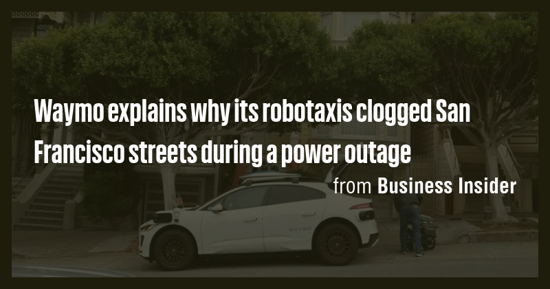 Waymo explains why its robotaxis clogged San Francisco streets during a ...