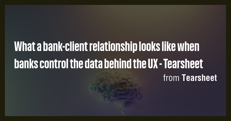 What a bank-client relationship looks like when banks control the data ...