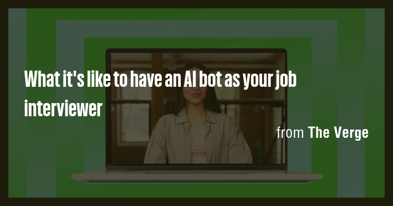 What it's like to have an AI bot as your job interviewer - Briefly