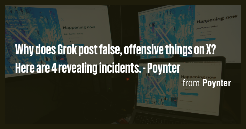 Why does Grok post false, offensive things on X? Here are 4 revealing ...