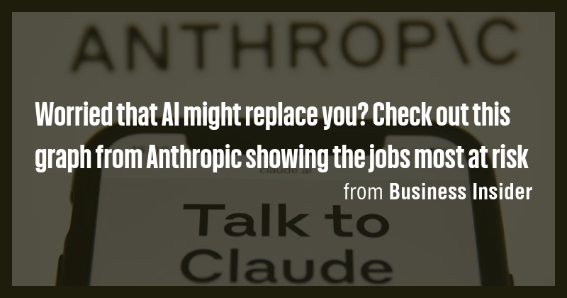 Worried that AI might replace you? Check out this graph from Anthropic ...