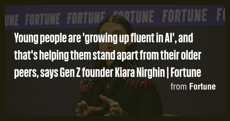 Young people are 'growing up fluent in AI', and that's helping them ...