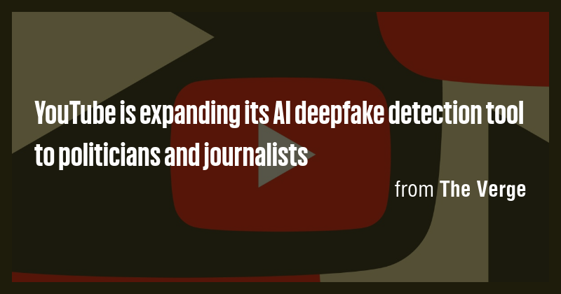 YouTube is expanding its AI deepfake detection tool to politicians and ...