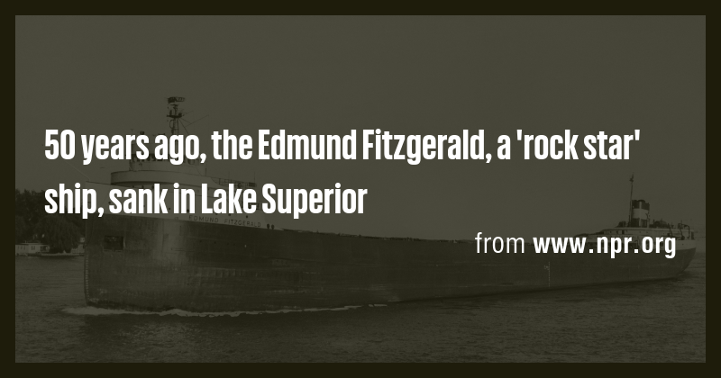 50 years ago, the Edmund Fitzgerald, a 'rock star' ship, sank in Lake ...