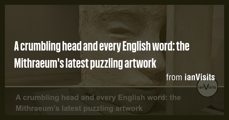 A crumbling head and every English word: the Mithraeum's latest ...