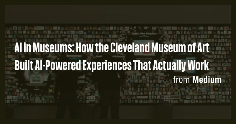 AI in Museums: How the Cleveland Museum of Art Built AI-Powered ...