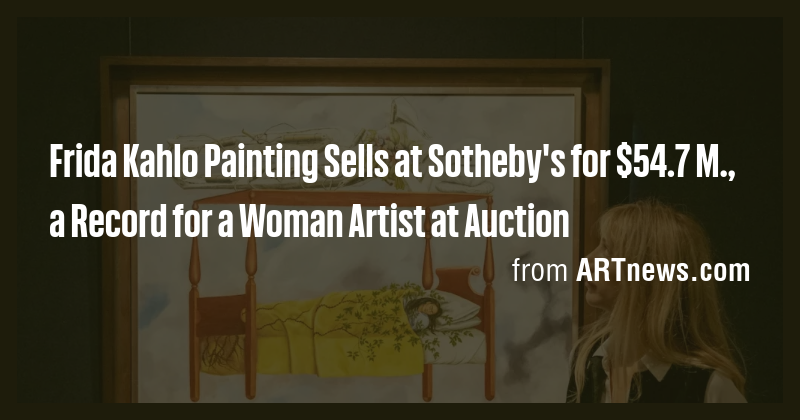 Frida Kahlo Painting Sells at Sotheby's for $54.7 M., a Record for a ...