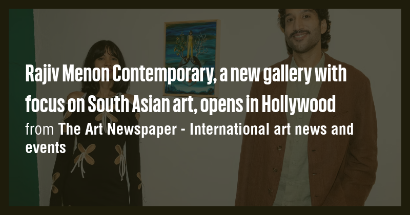 Rajiv Menon Contemporary, a new gallery with focus on South Asian art ...