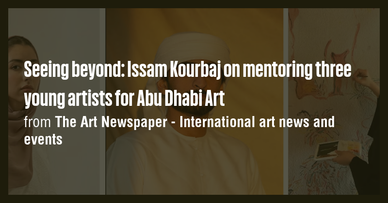 Seeing beyond: Issam Kourbaj on mentoring three young artists for Abu ...
