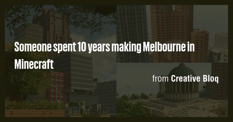 Someone spent 10 years making Melbourne in Minecraft - Briefly