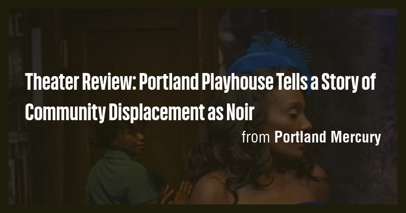 Theater Review: Portland Playhouse Tells a Story of Community ...