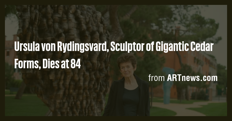 Ursula von Rydingsvard, Sculptor of Gigantic Cedar Forms, Dies at 84 ...