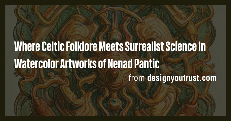 Where Celtic Folklore Meets Surrealist Science In Watercolor Artworks ...