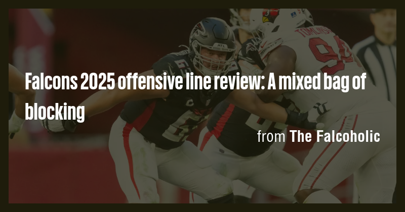 Falcons 2025 offensive line review: A mixed bag of blocking - Briefly