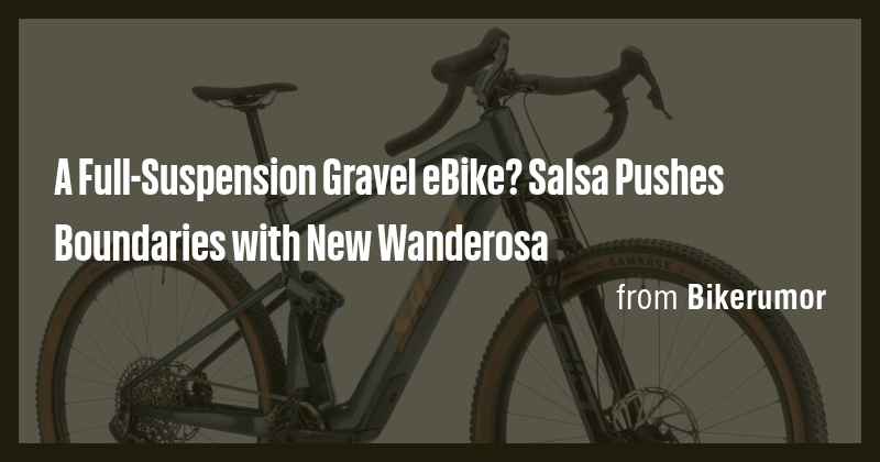 A Full-Suspension Gravel eBike? Salsa Pushes Boundaries with New ...