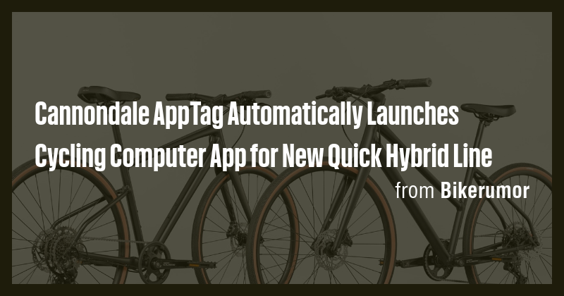 Cannondale AppTag Automatically Launches Cycling Computer App for New ...