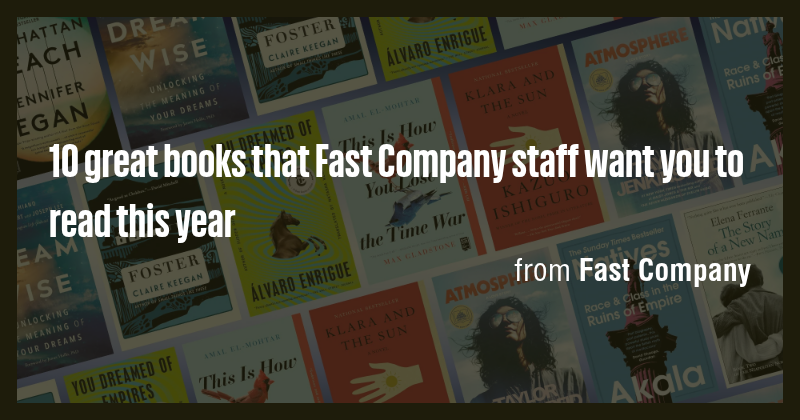 10 great books that Fast Company staff want you to read this year - Briefly