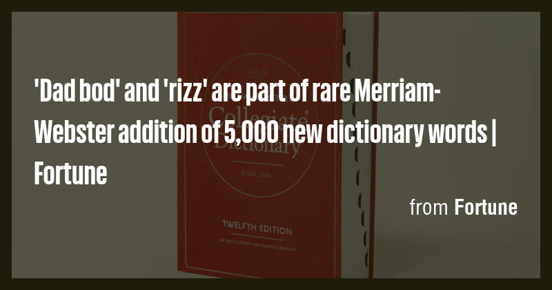 'Dad bod' and 'rizz' are part of rare Merriam-Webster addition of 5,000 ...